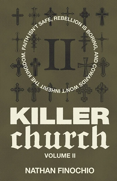 Killer Church: Faith isn't safe, rebellion is boring, and cowards won't inherit the kingdom
