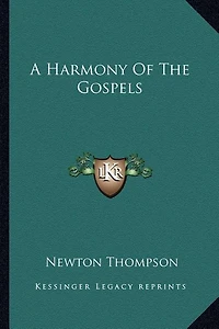 A Harmony of the Gospels