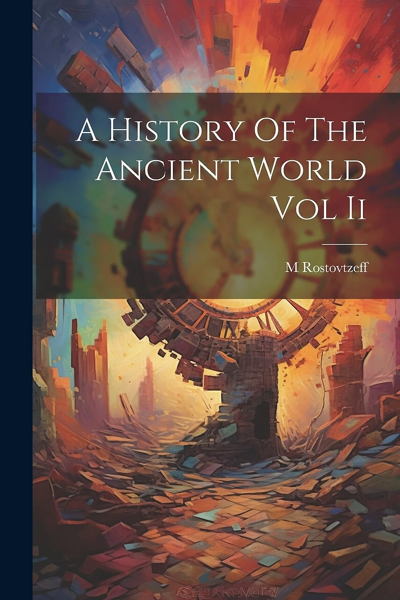 A History Of The Ancient World Vol Ii