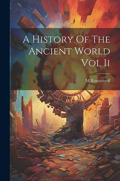 A History Of The Ancient World Vol Ii