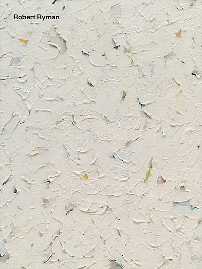 Robert Ryman: Early and Late