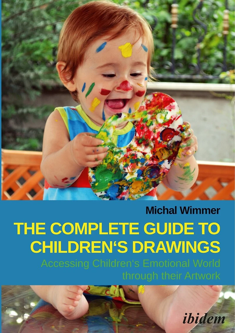 The Complete Guide to Children's Drawings: Accessing Emotional World Through Their Artwork