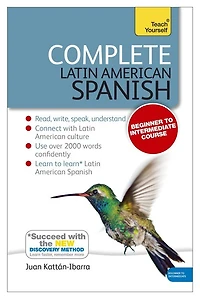 Complete Latin American Spanish Beginner To Intermediate Course: Learn To Read, Write, Speak And Understand A New Language