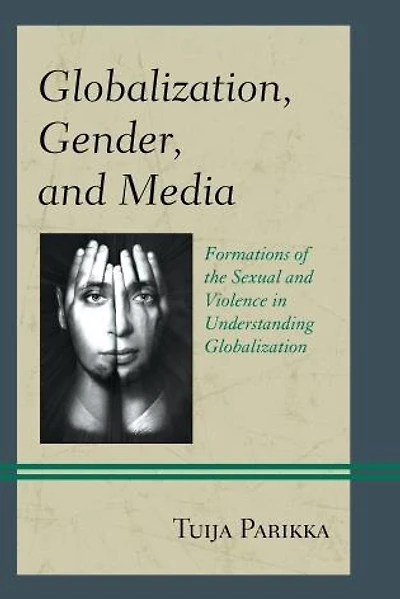 Globalization, Gender, and Media: Formations of the Sexual Violence Understanding Globalization