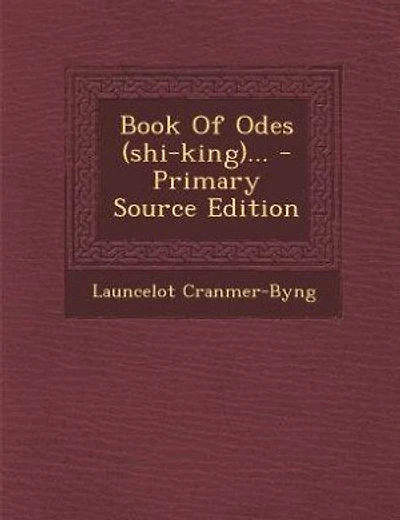 Book Of Odes (shi-king)... - Primary Source Edition