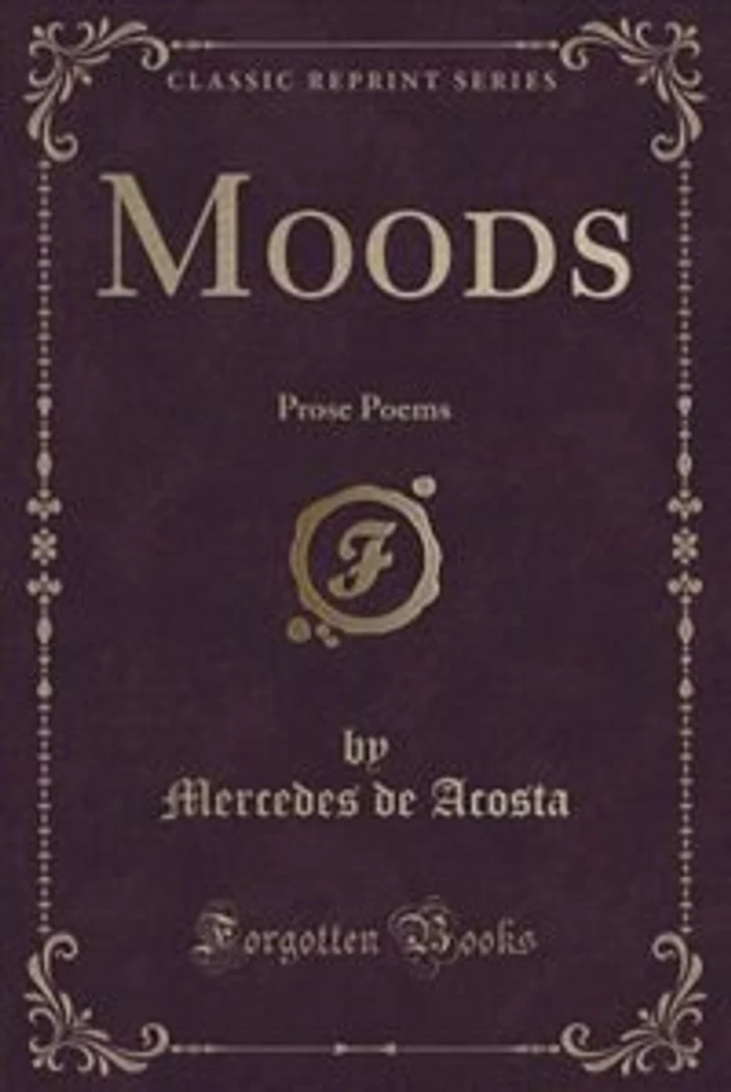 Moods: Prose Poems (Classic Reprint)