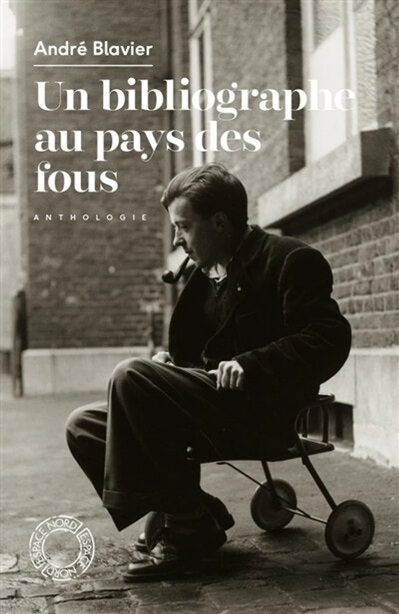 Un bibliographe au pays des fous: anthologie