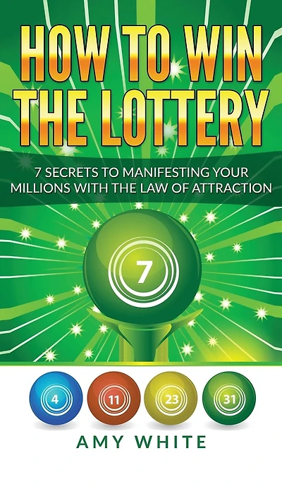 How to Win the Lottery: 7 Secrets Manifesting Your Millions With Law of Attraction (Volume 1)