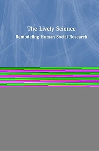 The Lively Science: Remodeling Human Social Research
