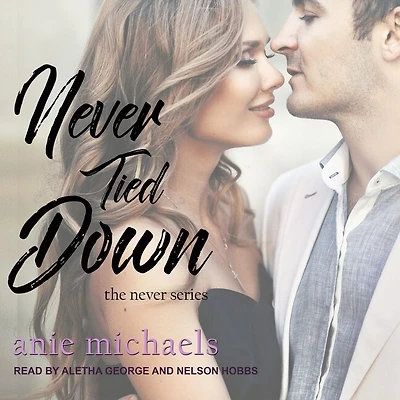 Never Tied Down Lib/E