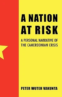 A Nation At Risk: Personal Narrative Of The Cameroonian Crisis