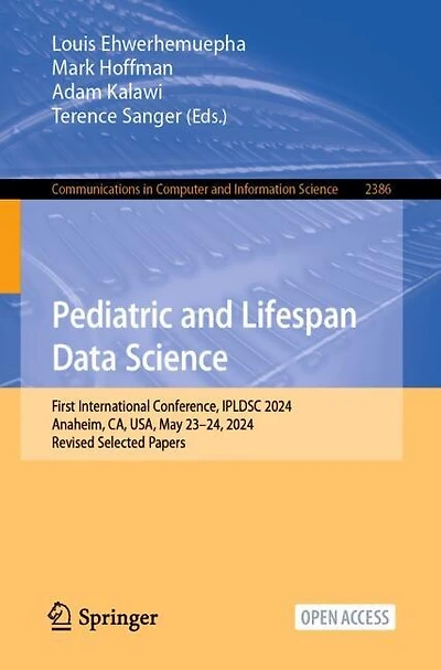 Pediatric and Lifespan Data Science: First International Conference, IPLDSC 2024, Anaheim, CA, USA, May 23-24, 2024, Revised Selected Papers