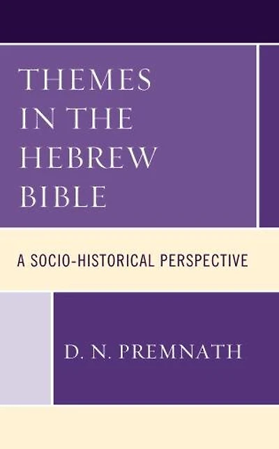 Themes the Hebrew Bible: A Socio-Historical Perspective