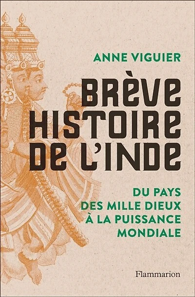 Brève histoire de l'Inde : du pays des mille dieux à la puissance mondiale: mondiale