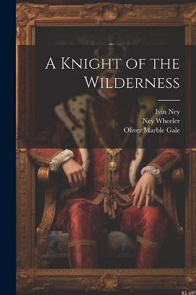 A Knight of the Wilderness