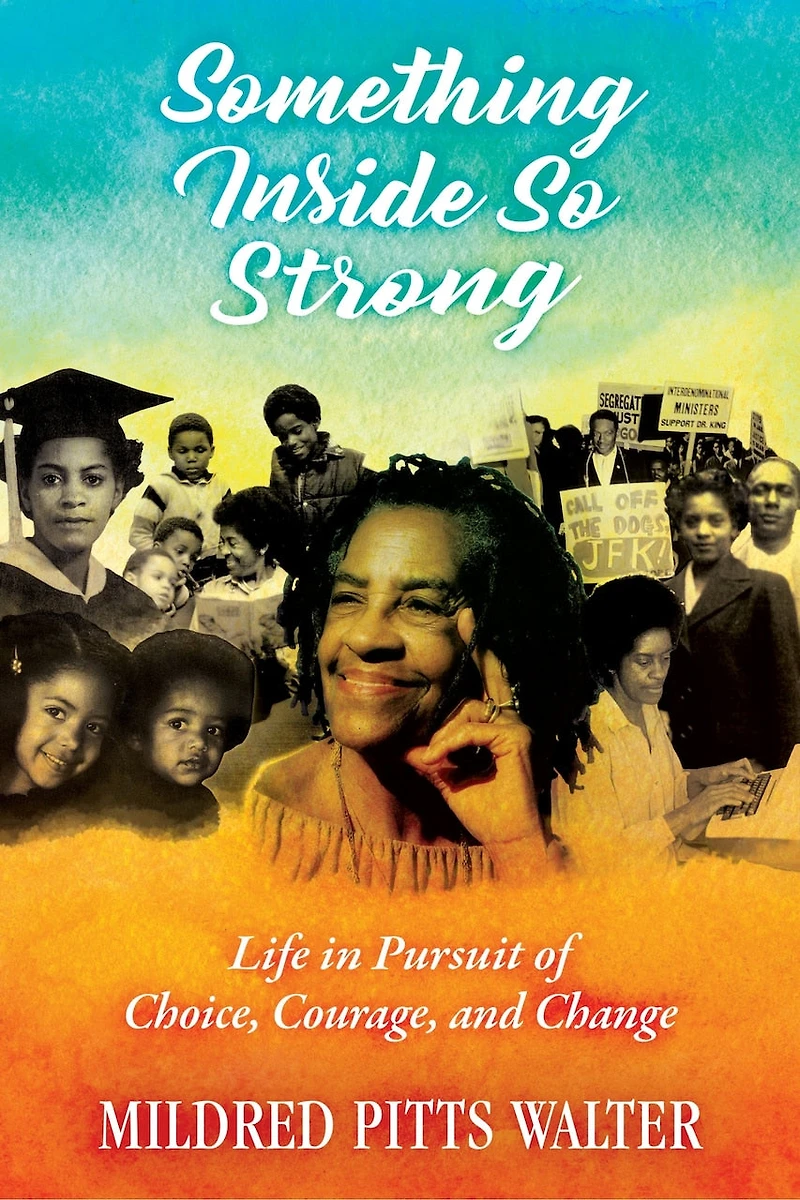 Something Inside So Strong: Life Pursuit Of Choice, Courage, And Change