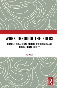 Work Through the Folds: Chinese Vocational School Principals and Educational Equity