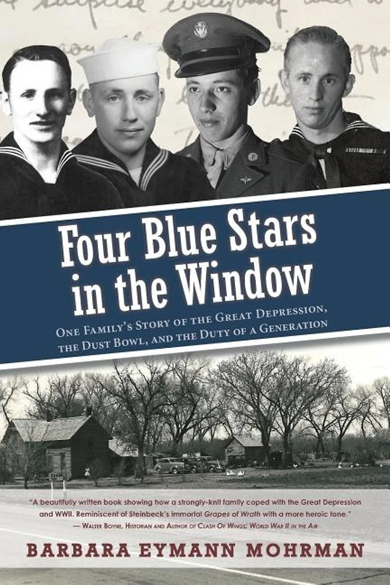 Four Blue Stars in the Window: One Family's Story of the Great Depression, the Dust Bowl, and the Duty of a Generation