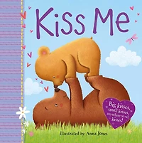 Kiss Me: Padded Board Book