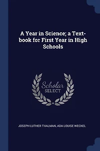 a Year Science; Text-book for First High Schools