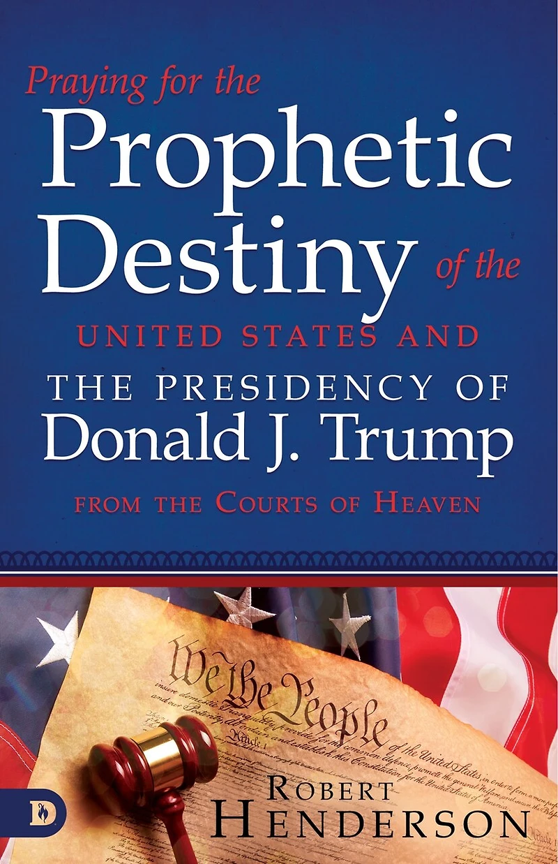 Praying For The Prophetic Destiny Of United States And Presidency Donald J. Trump From Courts Heaven