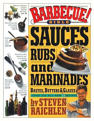 Barbecue! Bible Sauces, Rubs, And Marinades, Bastes, Butters, And Glazes
