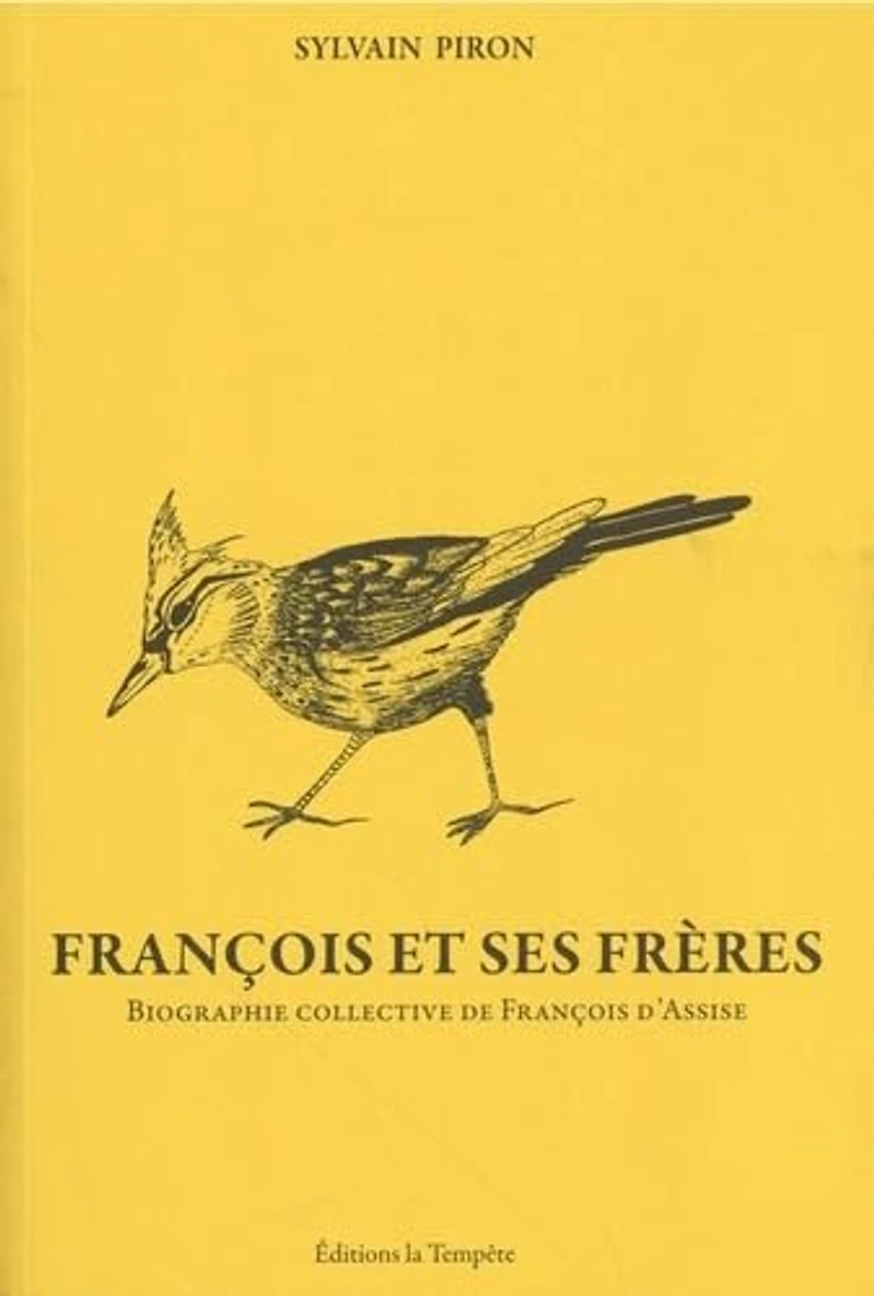 François et ses frères: biographie collective de François d'Assise