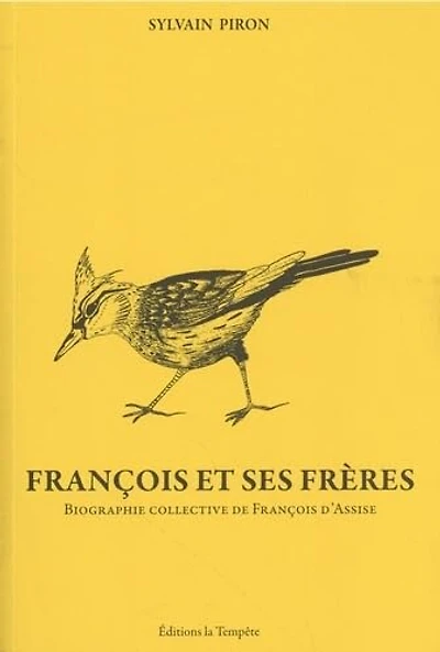 François et ses frères: biographie collective de François d'Assise