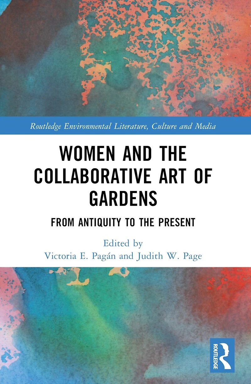 Women and the Collaborative Art of Gardens: From Antiquity to Present