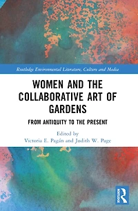 Women and the Collaborative Art of Gardens: From Antiquity to Present