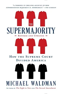 the Supermajority: How Supreme Court Divided America