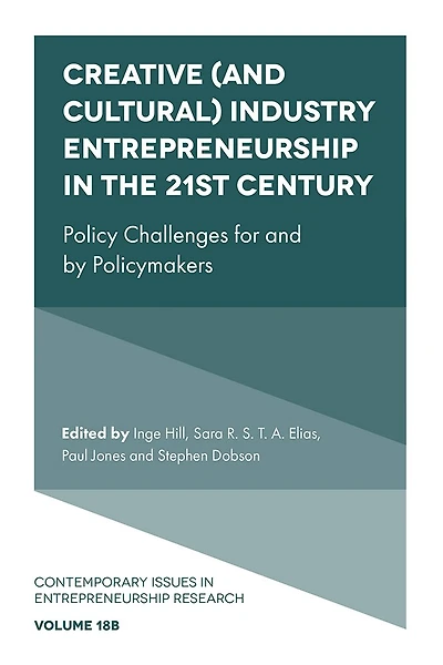 Creative (and Cultural) Industry Entrepreneurship the 21st Century: Policy Challenges for and by Policymakers