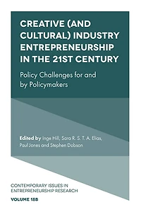 Creative (and Cultural) Industry Entrepreneurship the 21st Century: Policy Challenges for and by Policymakers