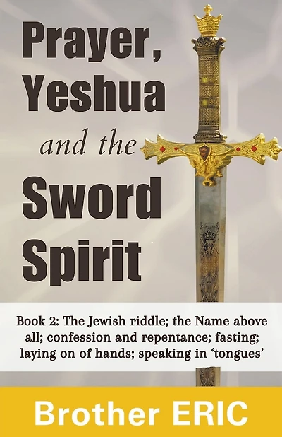 Prayer, Yeshua and the Sword Spirit