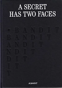 A.Bandit: A Secret Has Two Faces