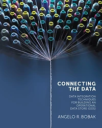 Connecting the Data: Data Integration Techniques for Building an Operational Data Store (ODS)