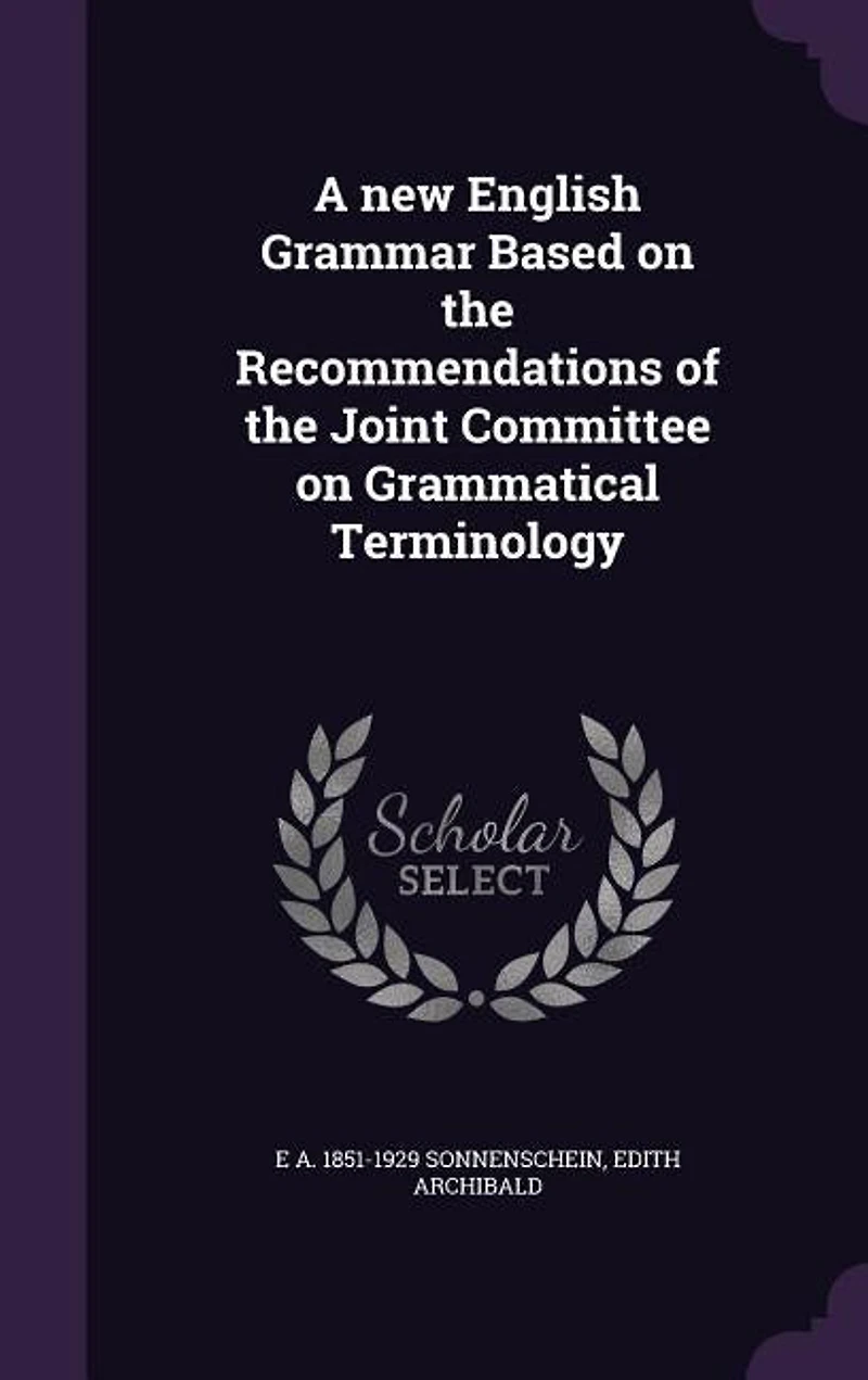A New English Grammar Based on the Recommendations of Joint Committee Grammatical Terminology