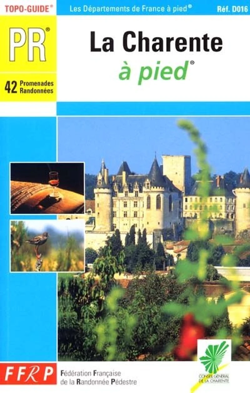 La Charente... à pied : 43 promenades et randonnées: randonnées