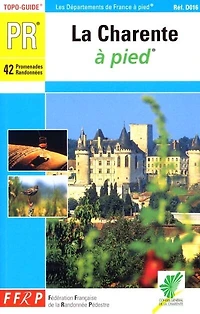 La Charente... à pied : 43 promenades et randonnées: randonnées