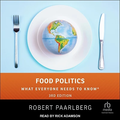 Food Politics: What Everyone Needs to Know