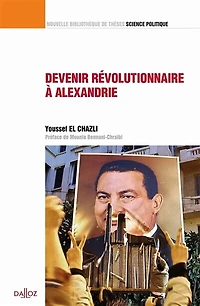 Devenir révolutionnaire à Alexandrie: contribution à une sociologie historique du surgissement révolutionnaire
