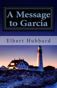 A Message To Garcia