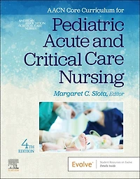 AACN Core Curriculum for Pediatric Acute and Critical Care Nursing