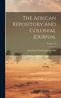 The African Repository And Colonial Journal; Volume 14