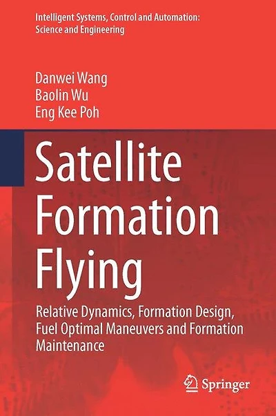Satellite Formation Flying: Relative Dynamics, Design, Fuel Optimal Maneuvers And Maintenance