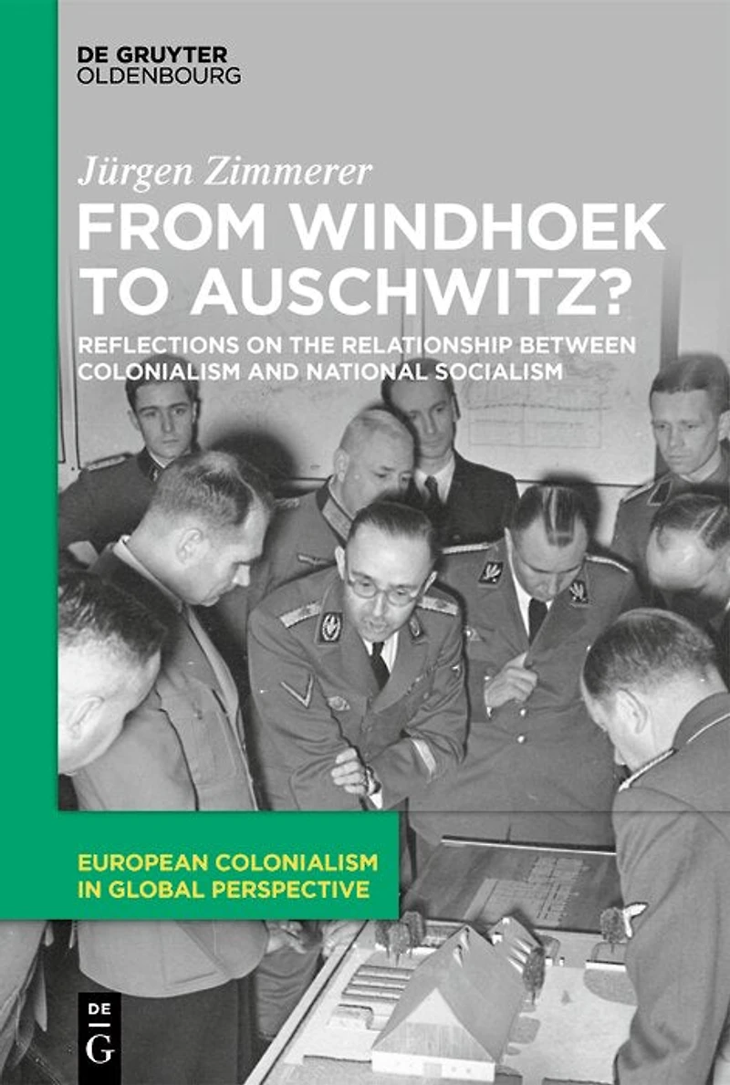 From Windhoek to Auschwitz?: Reflections on the Relationship between Colonialism and National Socialism