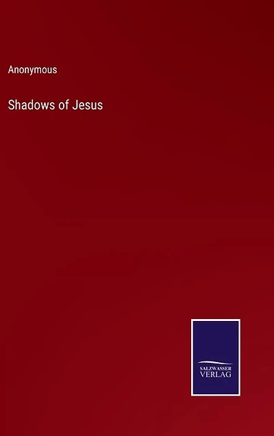 Shadows of Jesus