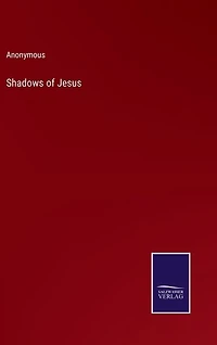 Shadows of Jesus