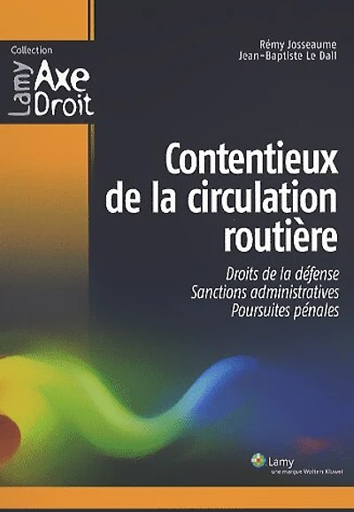 Contentieux de la circulation routière: Droits défense, sanctions administratives, poursuites pénales