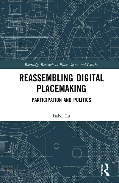 Reassembling Digital Placemaking: Participation and Politics
